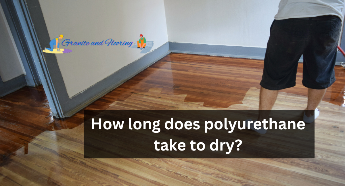 How long does polyurethane take to dry?