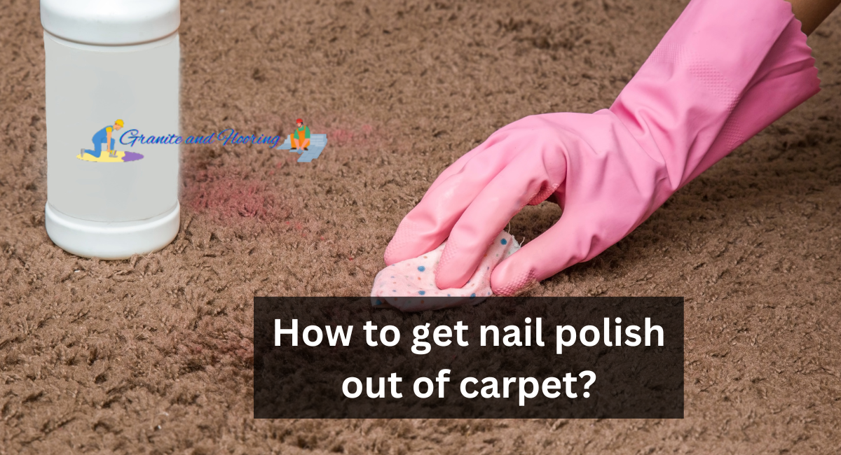 How to get nail polish out of carpet?