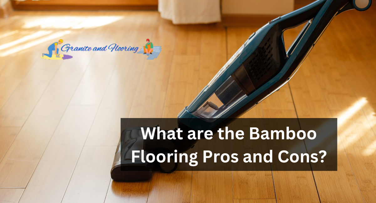 What are the Bamboo Flooring Pros and Cons?